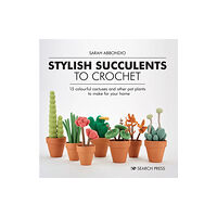 Search Press Ltd Stylish Succulents to Crochet (inbunden, eng)