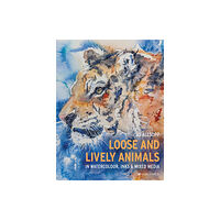 Search Press Ltd Loose and Lively Animals in Watercolour, Inks & Mixed Media (häftad, eng)