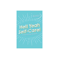 Jessica kingsley publishers Hell Yeah Self-Care! (häftad, eng)