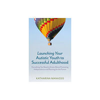 Jessica kingsley publishers Launching Your Autistic Youth to Successful Adulthood (häftad, eng)