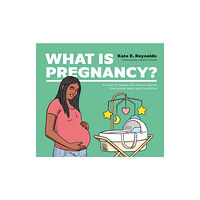 Jessica kingsley publishers What Is Pregnancy? (inbunden, eng)