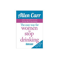 Arcturus publishing ltd The Easy Way for Women to Stop Drinking (häftad, eng)