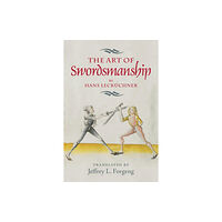 Boydell & Brewer Ltd The Art of Swordsmanship by Hans Leckuchner (häftad, eng)