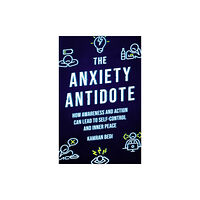 Watkins Media Limited The Anxiety Antidote (häftad, eng)