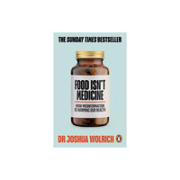 Ebury Publishing Food Isn’t Medicine (häftad, eng)