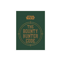 Titan Books Ltd Star Wars - The Bounty Hunter Code (inbunden, eng)