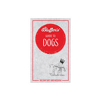 Haynes Publishing Group Bluffer's Guide to Dogs (häftad, eng)