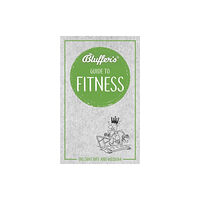 Haynes Publishing Group Bluffer's Guide to Fitness (häftad, eng)