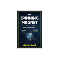 Oneworld Publications The Spinning Magnet (inbunden, eng)