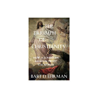 Oneworld Publications The Triumph of Christianity (häftad, eng)