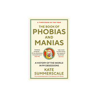 Profile Books Ltd The Book of Phobias and Manias (häftad, eng)