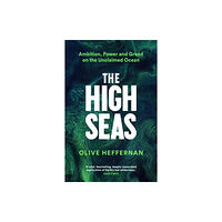 Profile Books Ltd The High Seas (inbunden, eng)