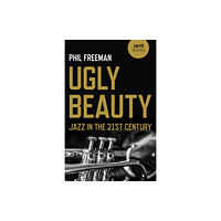 Collective Ink Ugly Beauty: Jazz in the 21st Century (häftad, eng)