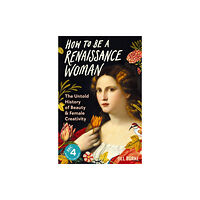 Profile Books Ltd How to be a Renaissance Woman (inbunden, eng)