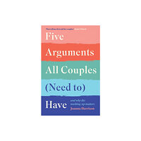 Profile Books Ltd Five Arguments All Couples (Need To) Have (inbunden, eng)