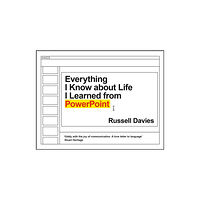 Profile Books Ltd Everything I Know about Life I Learned from PowerPoint (inbunden, eng)