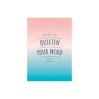 Summersdale Publishers How to Quieten Your Mind (häftad, eng)