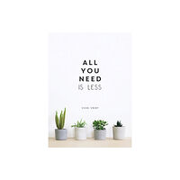 Summersdale Publishers All You Need is Less (inbunden, eng)