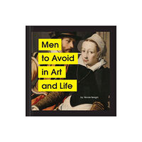 Chronicle Books Men to Avoid in Art and Life (inbunden, eng)