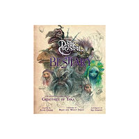 Titan Books Ltd The Dark Crystal Bestiary (inbunden, eng)