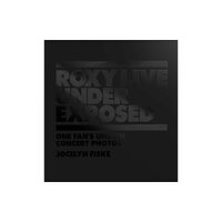 Titan Books Ltd Roxy Live: Under Exposed (inbunden, eng)