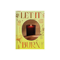 Chronicle Books Let It Burn (inbunden, eng)