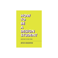 Chronicle Books How To Be A Design Student (and How to Teach Them) (häftad, eng)