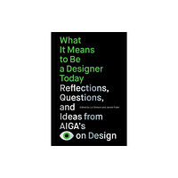 Chronicle Books What It Means to Be a Designer Today (häftad, eng)