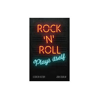 Reaktion Books Rock ’n’ Roll Plays Itself (inbunden, eng)