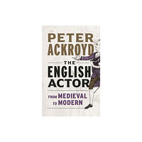 Reaktion Books The English Actor (inbunden, eng)