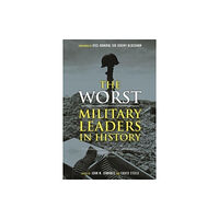 Reaktion Books The Worst Military Leaders in History (häftad, eng)