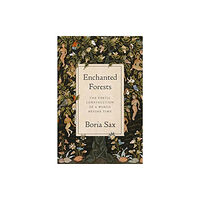 Reaktion Books Enchanted Forests (inbunden, eng)