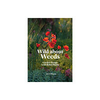 Orion Publishing Co Wild about Weeds (inbunden, eng)