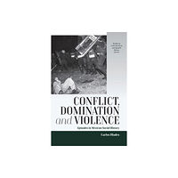 Berghahn Books Conflict, Domination, and Violence (häftad, eng)