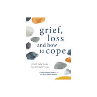 Summersdale Publishers Grief, Loss and How to Cope (inbunden, eng)