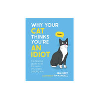 Octopus publishing group Why Your Cat Thinks You're an Idiot (inbunden, eng)