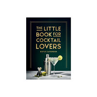 Octopus publishing group The Little Book for Cocktail Lovers (inbunden, eng)