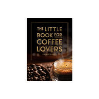 Octopus publishing group The Little Book for Coffee Lovers (inbunden, eng)