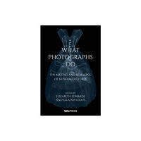 UCL Press What Photographs Do (häftad, eng)