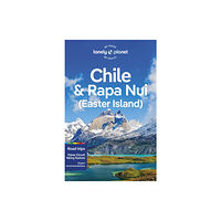 Lonely Planet Global Limited Lonely Planet Chile & Rapa Nui (Easter Island) (häftad, eng)