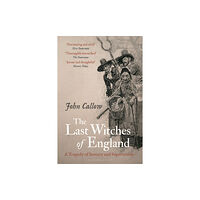 Bloomsbury Publishing PLC The Last Witches of England (inbunden, eng)