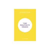 Michael O'Mara Books Ltd A Pocket Coach: The Positivity Coach (inbunden, eng)