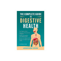 Straightforward Publishing The Complete Guide to Digestive Health (häftad, eng)