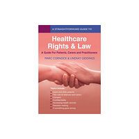 Straightforward Publishing A Straightforward Guide to Healthcare Rights & Law: A Guide for Patients, Carers and Practitioners (häftad, eng)