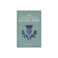 Michael O'Mara Books Ltd The Wicked Wit of Scotland (häftad, eng)