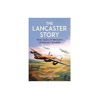 Michael O'Mara The Lancaster Story (häftad, eng)