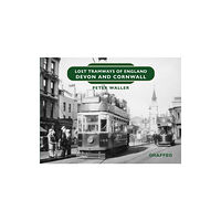 Graffeg Limited Lost Tramways of England: Devon and Cornwall (inbunden, eng)