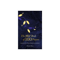 Brf (the bible reading fellowship) The BRF Book of 100 Prayers (inbunden, eng)