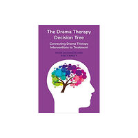 Intellect Books The Drama Therapy Decision Tree (inbunden, eng)