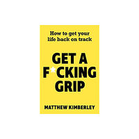 John Blake Publishing Ltd Get a F*cking Grip (häftad, eng)